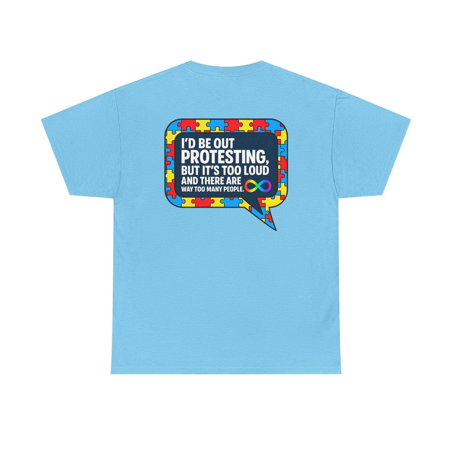 Autism Protest Statement Unisex Heavy Cotton Tee - Autism Awareness Design